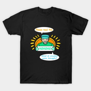 Did it make you laugh? T-Shirt